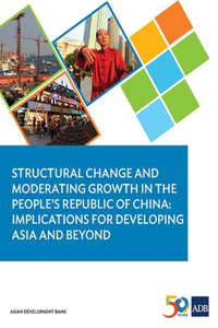 Structural Change and Moderating Growth in the People's Republic of China