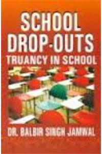 SCHOOL DROPOUTS TRUANCY IN SCHOOL