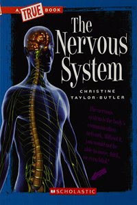A TRUE BOOK: THE NERVOUS SYSTEM