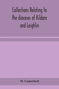 Collections relating to the dioceses of Kildare and Leighlin