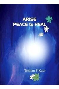 Arise Peace To Heal