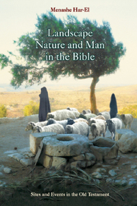 Landscape, Nature and Man in the Old Testament Bible