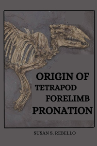 Origin of Tetrapod Forelimb Pronation