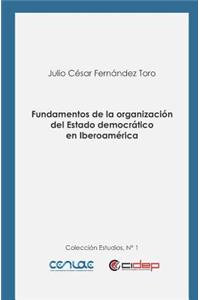 Fundamentos de la organización del Estado democrático en Iberoamérica