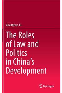 Roles of Law and Politics in China's Development