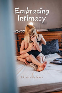 Embracing Intimacy