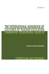 The International Handbook of Cultures of Teacher Education
