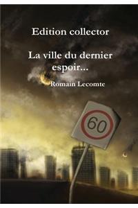 La ville du dernier espoir... Edition collector