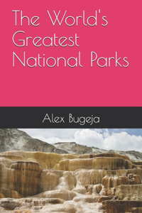 The World's Greatest National Parks