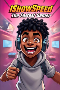IShowSpeed The Fastest Gamer