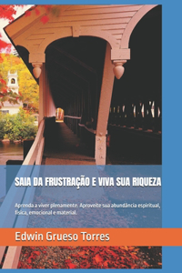 Saia Da Frustração E Viva Sua Riqueza