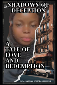 Shadow of Deception: A Tale of Love and Redemption