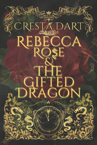 Rebecca Rose & The Gifted Dragon