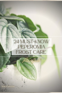 24 Must-Know Peperomia Frost Care