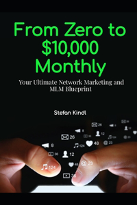 From Zero to $10,000 Monthly