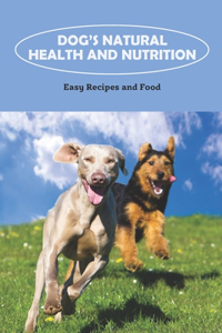 Dog's Natural Health and Nutrition