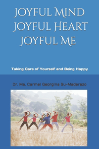 Joyful Mind, Joyful Heart, Joyful ME
