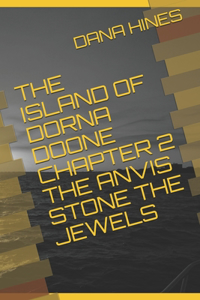 The Island of Dorna Doone Chapter 2 the Anvis Stone the Jewels