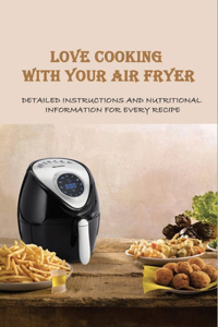 Love Cooking With Your Air Fryer