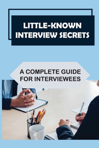 Little-Known Interview Secrets