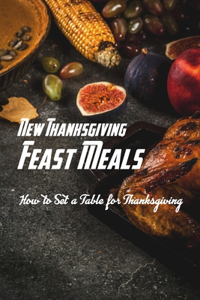 New Thanksgiving Feast Meals