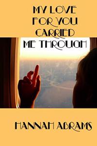 My Love For You Carried Me Through