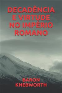 Decadência E Virtude No Império Romano