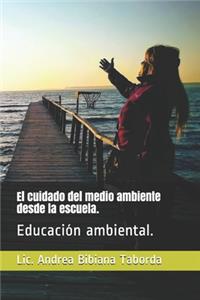El cuidado del medio ambiente desde la escuela.