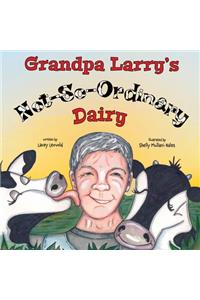 Grandpa Larry's Not-So-Ordinary Dairy