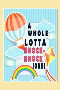 A Whole Lotta Knock-Knock Jokes