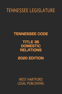Tennessee Code Title 36 Domestic Relations 2020 Edition