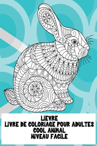 Livre de coloriage pour adultes - Niveau facile - Cool Animal - Lièvre