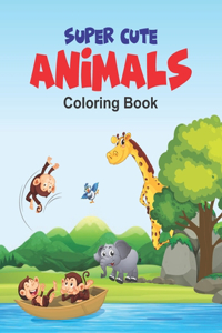 Super Cute Animals Coloring Book