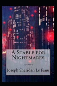 A Stable for Nightmares Annotated