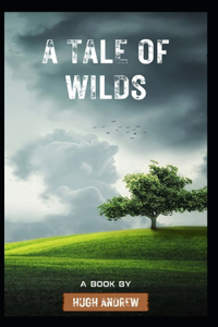 A Tale of Wilds