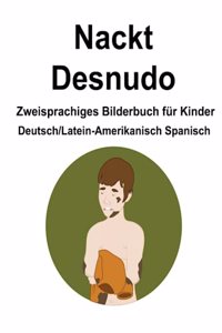 Deutsch-Latein-Amerikanisch Spanisch Nackt / Desnudo Zweisprachiges Bilderbuch für Kinder