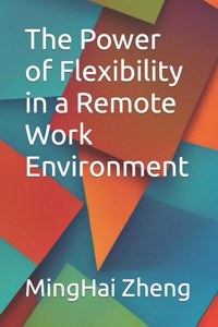 Power of Flexibility in a Remote Work Environment