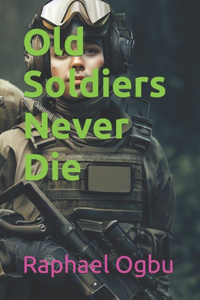 Old Soldiers Never Die