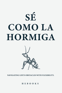 Sé Como la Hormiga