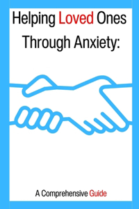 Helping Loved Ones Through Anxiety