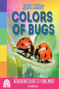 Junior Rainbows, Colors of Bugs