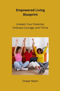 Empowered Living Blueprint