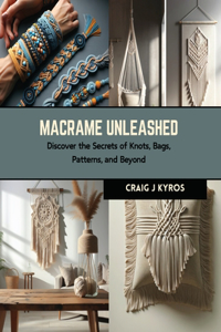 Macrame Unleashed