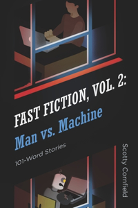 Fast Fiction, Vol. 2: Man vs. Machine