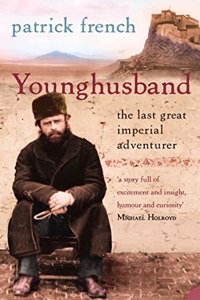Younghusband: The Last Imperial Adventurer