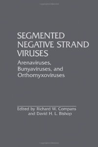 Segmented Negative Strand Viruses: Arenaviruses, Bunyaviruses and Orthomyxoviruses