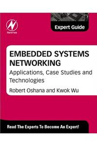 Embedded Systems Networking: Applications, Case Studies and Technologies