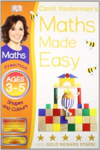 Maths Made Easy: Ages 3-5, PreSchool-Shapes & Colours