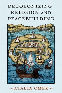 Decolonizing Religion and Peacebuilding