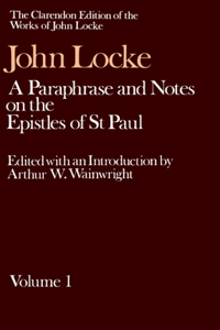 John Locke: A Paraphrase and Notes on the Epistles of St. Paul